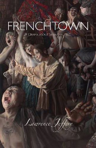 Cover image for Frenchtown: a Drama About Shanghai