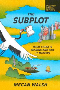 Cover image for The Subplot: What China Is Reading and Why It Matters