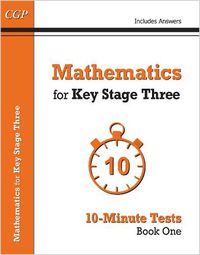 Cover image for Mathematics for KS3: 10-Minute Tests - Book 1 (including Answers)