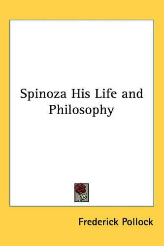 Cover image for Spinoza His Life and Philosophy