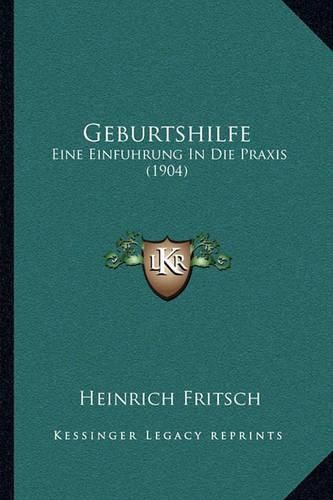 Cover image for Geburtshilfe: Eine Einfuhrung in Die Praxis (1904)