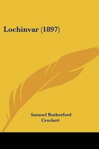 Cover image for Lochinvar (1897)