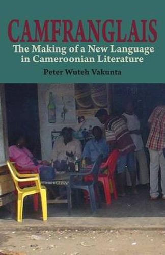 Cover image for Camfranglais: The Making of a New Language in Cameroonian Literature