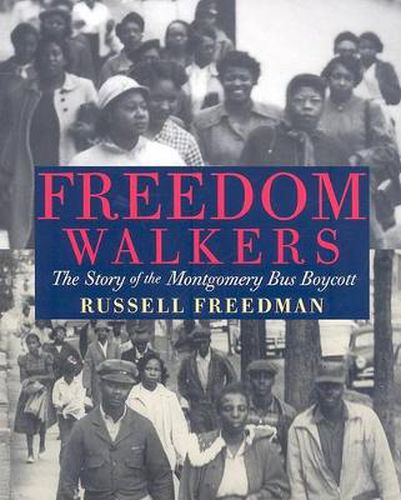 Freedom Walkers: The Story of the Montgomery Bus Boycott