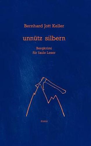 Cover image for Unnutz Silbern: Bergkrimi fur faule Leser