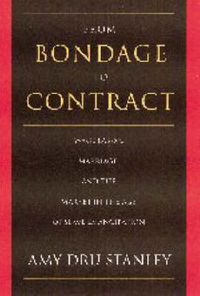 Cover image for From Bondage to Contract: Wage Labor, Marriage, and the Market in the Age of Slave Emancipation