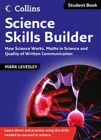 Cover image for Science Skills Builder: How Science Works, Maths in Science and Quality of Written Communication