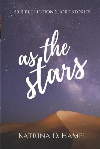 Cover image for As the Stars: 45 Bible Fiction Short Stories