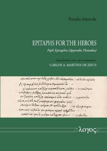 Cover image for Pseudo-Aristotle - Epitaphs for the Heroes: Pepli Epitaphia - Appendix Planudea