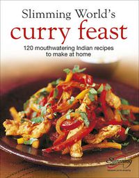 Cover image for Slimming World's  Curry Feast: 120 Mouth-watering Indian Recipes to Make at Home