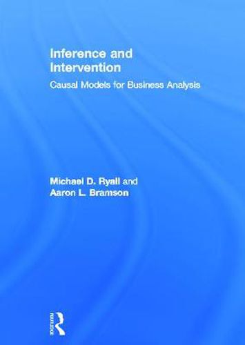 Cover image for Inference and Intervention: Causal Models for Business Analysis