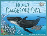 Cover image for Nelson's Dangerous Dive: A true story about the problems of ghost fishing nets in our oceans