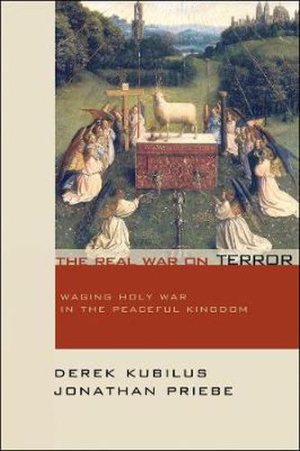 Cover image for The Real War on Terror: Waging Holy War in the Peaceful Kingdom