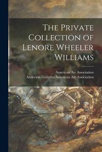 Cover image for The Private Collection of Lenore Wheeler Williams