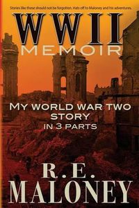 Cover image for WWII Memoir: My World War Two Story in 3 parts