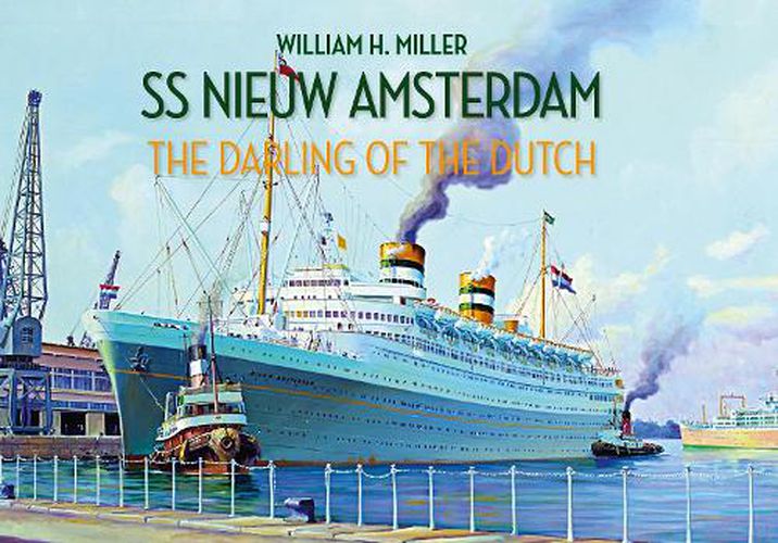 Cover image for SS Nieuw Amsterdam: The Darling of the Dutch