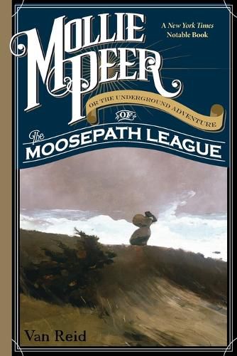 Cover image for Mollie Peer: Or the Underground Adventure of the Moosepath League