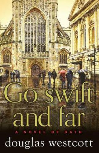 Cover image for Go Swift and Far - a Novel of Bath