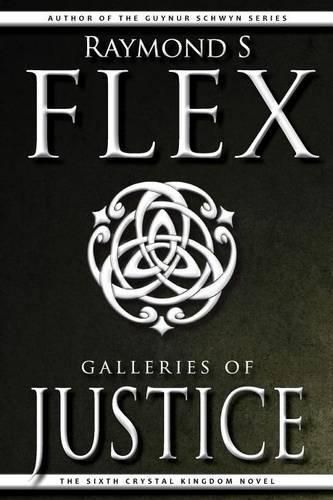 Galleries of Justice: The Sixth Crystal Kingdom Novel