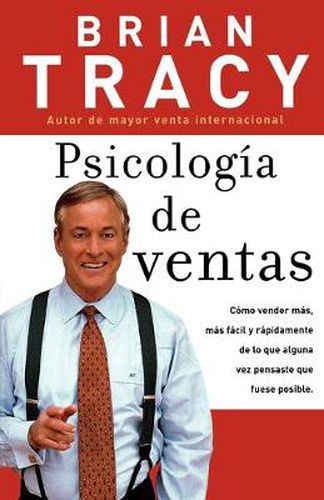 Cover image for Psicologia de ventas: Como vender mas, mas facil y rapidamente de lo que alguna vez pensaste que fuese posible