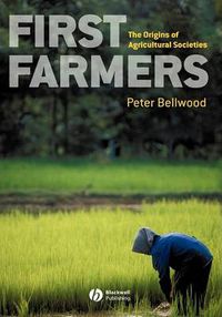 Cover image for The First Farmers: The Origins of Agricultural Societies