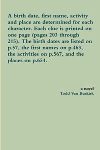 Cover image for A Birth Date, First Name, Activity and Place are Determined for Each Character. Each Clue is Printed on One Page (Pages 203 Through 215). the Birth Dates are Listed on p.57, the First Names on p.463, the Activities on p.567, and the Places on P.654.