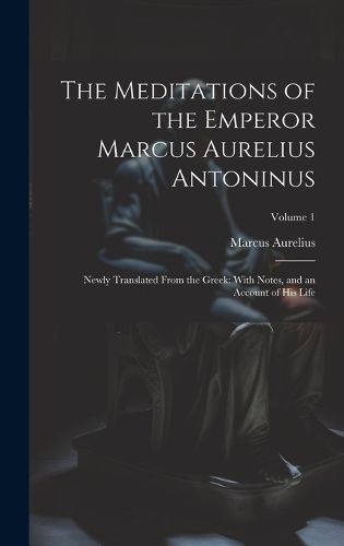 Cover image for The Meditations of the Emperor Marcus Aurelius Antoninus