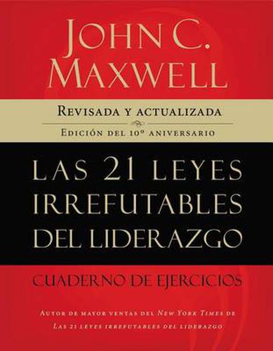 Cover image for Las 21 leyes irrefutables del liderazgo, cuaderno de ejercicios: Revisado y actualizado