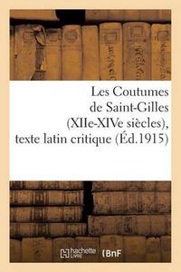 Cover image for Les Coutumes de Saint-Gilles (Xiie-Xive Siecles), Texte Latin Critique