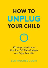 Cover image for How to Unplug Your Child