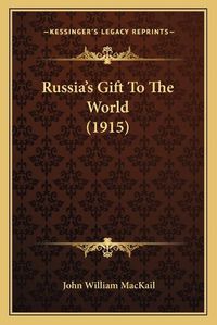 Cover image for Russia's Gift to the World (1915)