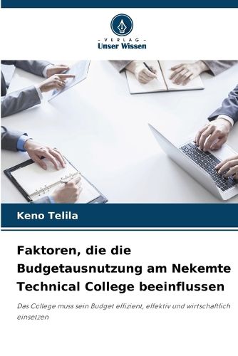 Cover image for Faktoren, die die Budgetausnutzung am Nekemte Technical College beeinflussen