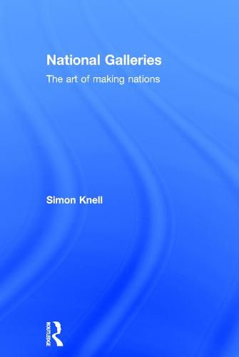 Cover image for National Galleries: The art of making nations