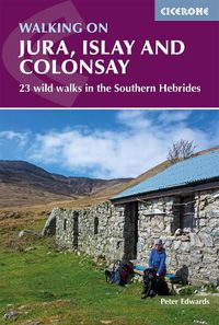 Cover image for Walking on Jura, Islay and Colonsay: 23 wild walks in the Southern Hebrides