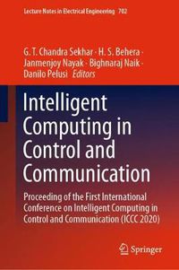 Cover image for Intelligent Computing in Control and Communication: Proceeding of the First International Conference on Intelligent Computing in Control and Communication (ICCC 2020)