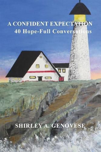 Cover image for A Confident Expectation: 40 Hope-Full Conversations