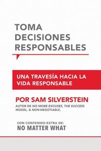 Cover image for Toma Decisiones Responsables: Una Travesia Hacia La Vida Responsible