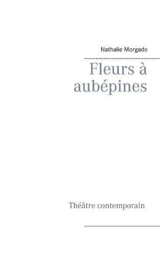 Cover image for Fleurs a aubepines