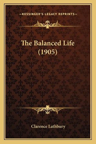 Cover image for The Balanced Life (1905)