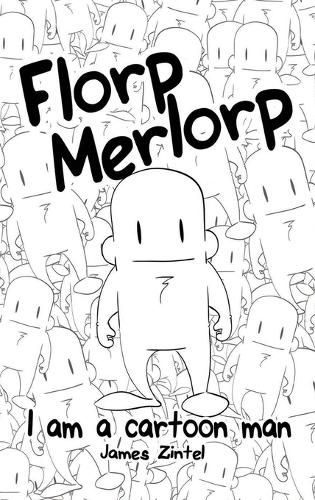 Cover image for Florp Merlorp: I am a Cartoon Man