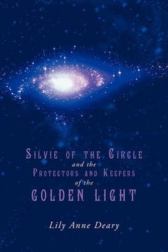 Cover image for Silvie of the Circle and the Protectors and Keepers of the Golden Light