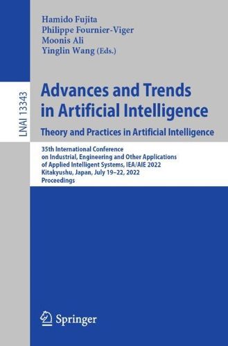 Cover image for Trends in Artificial Intelligence  Theory and Applications: 35th International Conference on Industrial, Engineering and Other Applications of Applied Intelligent Systems, IEA/AIE 2022, Kitakyushu, Japan, July 19-22, 2022, Proceedings