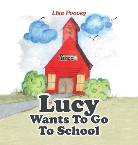 Cover image for Lucy Wants to Go to School