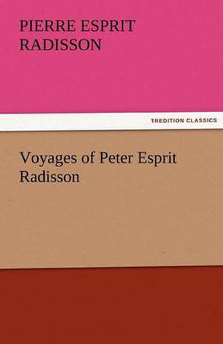 Cover image for Voyages of Peter Esprit Radisson