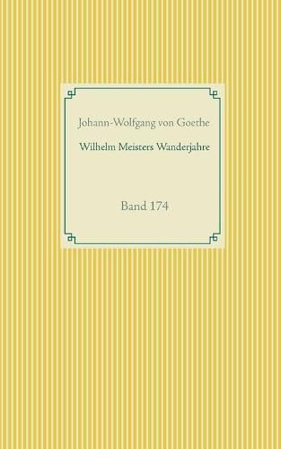 Cover image for Wilhelm Meisters Wanderjahre: Band 174