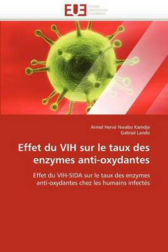 Cover image for Effet Du Vih Sur Le Taux Des Enzymes Anti-Oxydantes