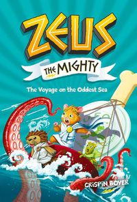 Cover image for Zeus the Mighty: The Voyage on the Oddest Sea (Book 5)