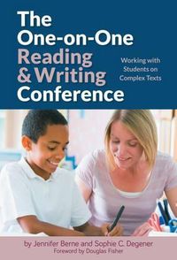 Cover image for The One-on-One Reading and Writing Conference: Working with Students on Complex Texts