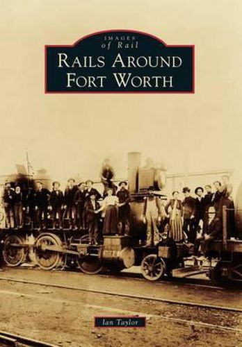 Cover image for Rails Around Fort Worth