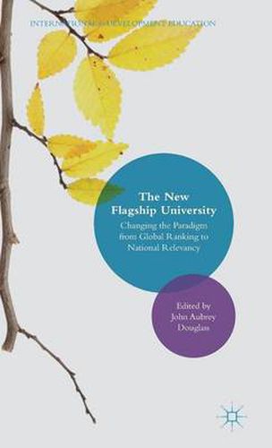 Cover image for The New Flagship University: Changing the Paradigm from Global Ranking to National Relevancy